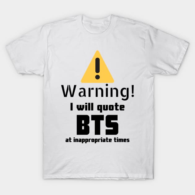 BTS quotes Warning T-Shirt by DennisMcCarson